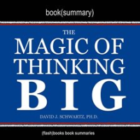 Book_Summary_of_The_Magic_of_Thinking_Big_by_David_J__Schwartz